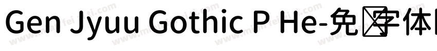 Gen Jyuu Gothic P He字体转换